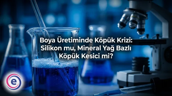 Boya Üretiminde Köpük Krizi: Silikon mu, Mineral Yağ Bazlı Köpük Kesici mi?